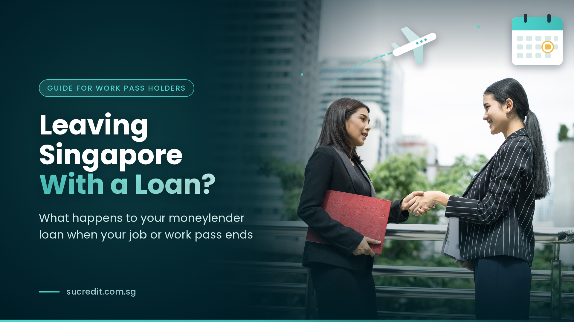 Two businesswomen shake hands on a city balcony beside a teal gradient banner reading 'Leaving Singapore With a Loan?'